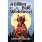 A Billion Blue Wildebeest - Hardcover