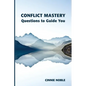 Conflict Mastery: Questions to Guide You - Paperback