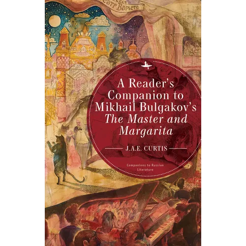 A Reader's Companion to Mikhail Bulgakov's the Master and Margarita - Paperback