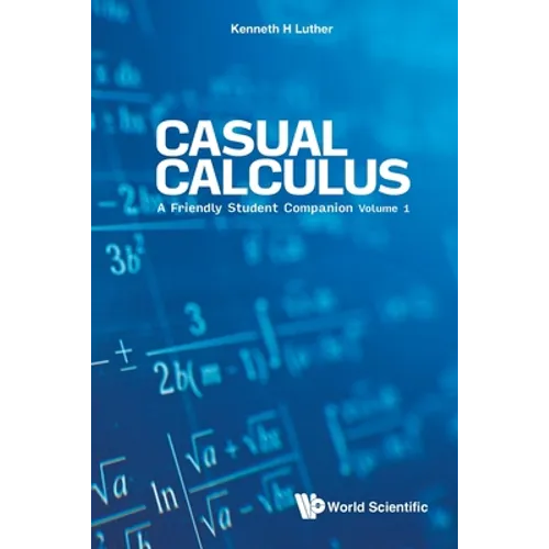 Casual Calculus: A Friendly Student Companion - Volume 1 - Paperback