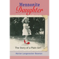 Mennonite Daughter: The Story of a Plain Girl - Paperback