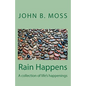 Rain Happens: A collection of life's happenings - Paperback
