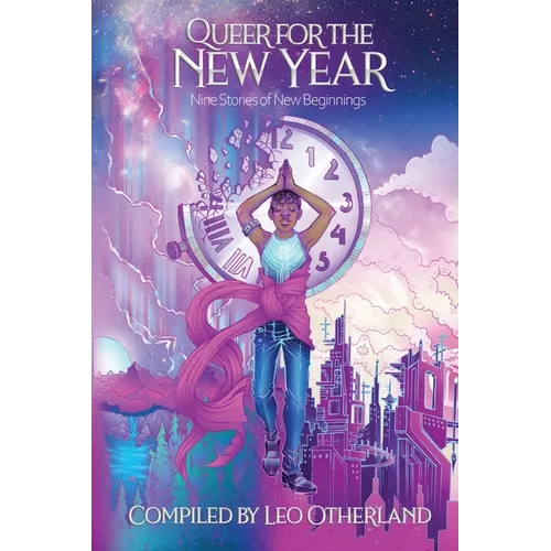 Queer for the New Year: Nine Stories of New Beginnings - Paperback
