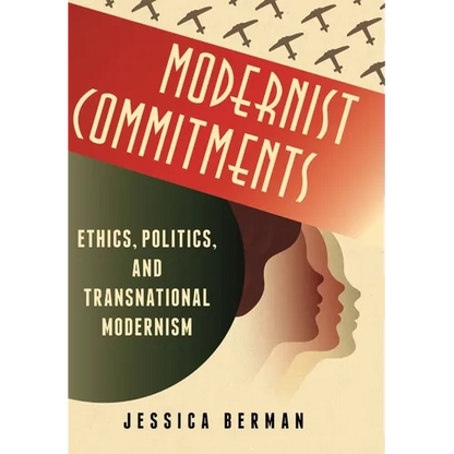 Modernist Commitments: Ethics, Politics, and Transnational Modernism - Paperback