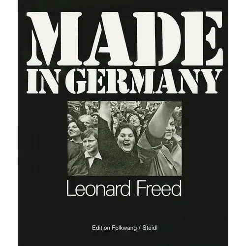 Leonard Freed: Made in Germany - Hardcover