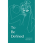 To Be Defined - Paperback