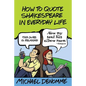 How To Quote Shakespeare In Everyday Life - Paperback
