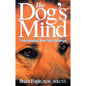 The Dog's Mind: Understanding Your Dog's Behavior - Paperback