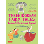 Three Korean Fairy Tales: Beloved Stories and Legends - Hardcover