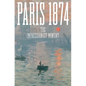 Paris 1874: The Impressionist Moment - Hardcover