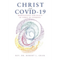 Christ and Covid-19: Meditations for Peace in Times of Turmoil - Paperback