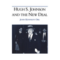 Hugh S Johnson and the New Deal - Hardcover