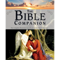 The Bible Companion: The Complete Illustrated Handbook to the Holy Scriptures - Hardcover