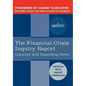 The Financial Crisis Inquiry Report: The Final Report of the National Commission on the Causes of the Financial and Economic Crisis in the United Stat - Hardcover