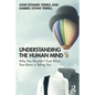 Understanding the Human Mind: Why You Shouldn't Trust What Your Brain Is Telling You - Paperback