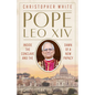 Pope Leo XIV: Inside the Conclave and the Dawn of a New Papacy - Paperback