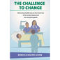 The Challenge to Change: Reforming Health Care on the Front Line in the United States and the United Kingdom - Hardcover