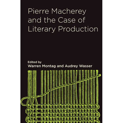 Pierre Macherey and the Case of Literary Production - Paperback