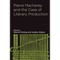 Pierre Macherey and the Case of Literary Production - Paperback