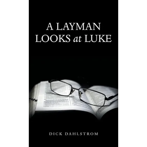 A Layman Looks at Luke - Hardcover
