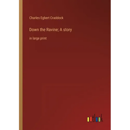 Down the Ravine; A story: in large print - Paperback