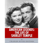 American Legends: The Life of Shirley Temple - Paperback