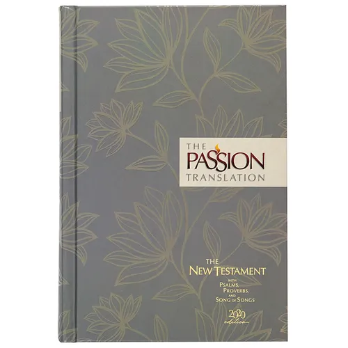 The Passion Translation New Testament (2020 Edition) Hc Floral: With Psalms, Proverbs and Song of Songs - Hardcover