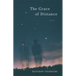 The Grace of Distance: Poems - Paperback