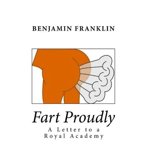 Fart Proudly: A Letter to a Royal Academy - Paperback