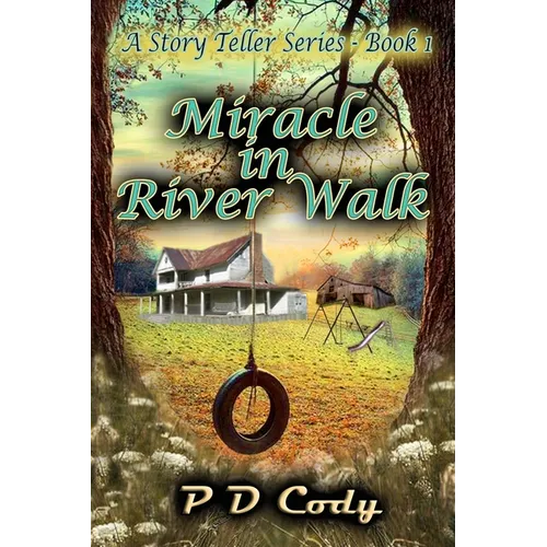 Miracle In River Walk: This will be your heartbreaking inspirational book of the year, and for many years to come. - Paperback