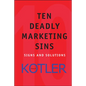 Ten Deadly Marketing Sins: Signs and Solutions - Hardcover