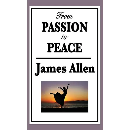 From Passion to Peace - Hardcover