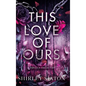 This Love of Ours (The Shadow Hardback Edition) - Hardcover