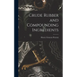 Crude Rubber and Compounding Ingredients - Hardcover