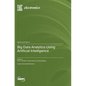 Big Data Analytics Using Artificial Intelligence - Hardcover