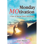Monday MOtivation: 6 Years of Sharing Stories and Insights - Paperback