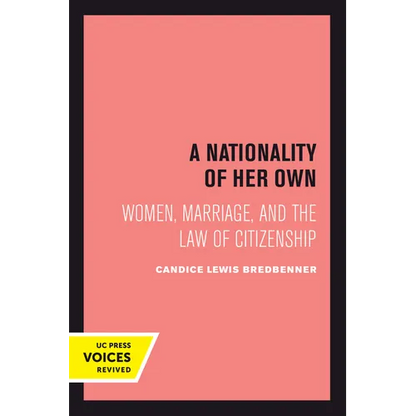 A Nationality of Her Own: Women, Marriage, and the Law of Citizenship - Paperback