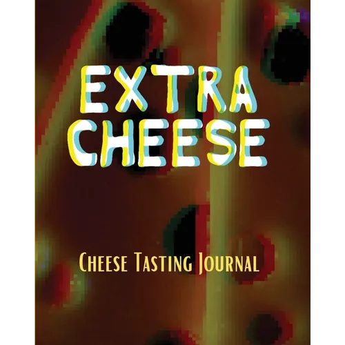 EXTRA CHEESE Chess Tasting Journal: Cheese Tasting Journal: Turophile Tasting and Review Notebook Wine Tours Cheese Daily Review Rinds Rennet Affineur - Paperback