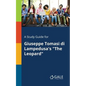 A Study Guide for Giuseppe Tomasi di Lampedusa's "The Leopard" - Paperback