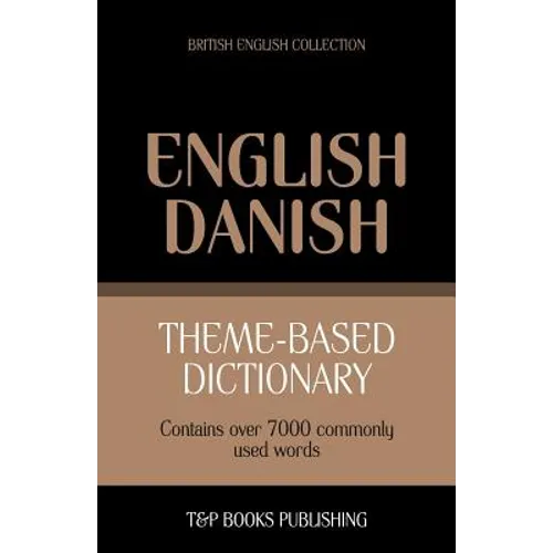 Theme-based dictionary British English-Danish - 7000 words - Paperback