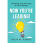 Now You're Leading! Navigating Your First Days As A New Manager - Paperback