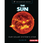 The Sun: Our Solar System's Star - Library Binding