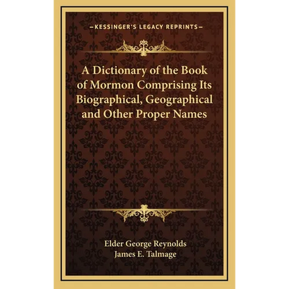 A Dictionary of the Book of Mormon Comprising Its Biographical, Geographical and Other Proper Names - Hardcover