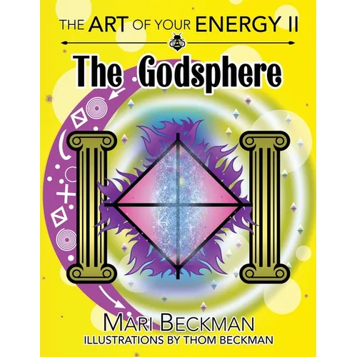 The The Art of Your Energy II: The Godsphere - Paperback