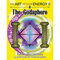 The The Art of Your Energy II: The Godsphere - Paperback