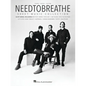 Needtobreathe Sheet Music Collection: 16 Songs Arranged for Piano/Vocal/Guitar - Paperback