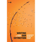 Writing Our Extinction: Anthropocene Fiction and Vertical Science - Paperback