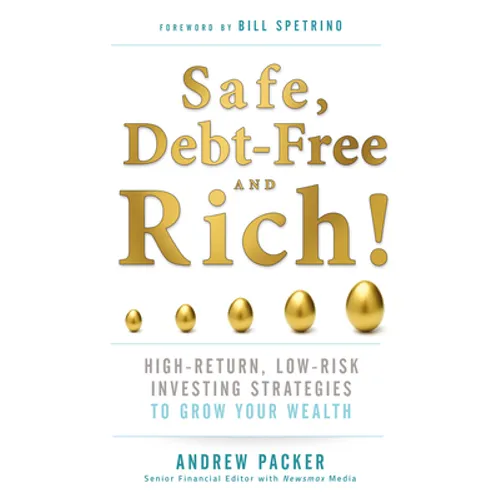 Safe, Debt-Free, and Rich!: High-Return, Low-Risk Investing Strategies to Grow Your Wealth - Paperback