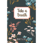 Take a Breath: Anxiety Log: Mood Journal Tracker Log Book - Paperback