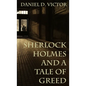 Sherlock Holmes and A Tale of Greed - Hardcover
